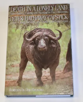Death in a Lonely Land - More Hunting, Fishing, and Shooting on Five Continents - Peter Hathaway Capstick