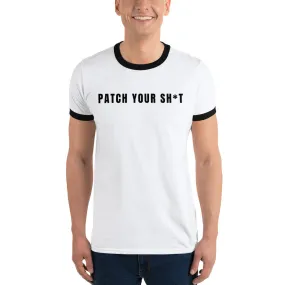 PATCH YOUR SH*T - Ringer T-Shirt (black text)